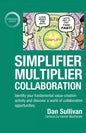 Simplifier-Multiplier Collaboration: Identify your fundamental value-creation activity and discover a world of collaboration opportunities. - Paperback