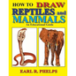 How To Draw Reptiles and Mammals: An Educational Guide - Paperback