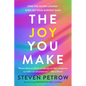 The Joy You Make: Find the Silver Linings--Even on Your Darkest Days - Hardcover