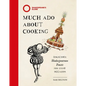 Much ADO about Cooking: Delicious Shakespearean Feasts for Every Occasion - Hardcover