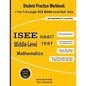 ISEE Middle-Level Subject Test Mathematics: Student Practice Workbook + Two Full-Length ISEE Middle-Level Math Tests - Paperback