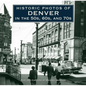 Historic Photos of Denver in the 50s, 60s, and 70s - Hardcover