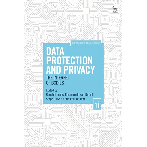 Data Protection and Privacy, Volume 11: The Internet of Bodies - Paperback