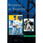 Baseball in Trenton - Hardcover