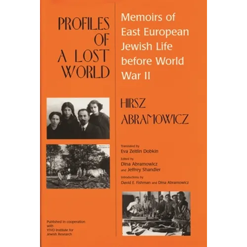 Profiles of a Lost World: Memoirs of East European Jewish Life before World War II - Hardcover