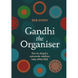 Gandhi the Organiser. How he shaped a nationwide rebellion: India 1915-1922 - Paperback