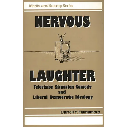 Nervous Laughter: Television Situation Comedy and Liberal Democratic Ideology - Paperback