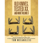 Old Knives, Tested XX, And More Volume II: Case and Case-Related Knives Before 1940: A Guide to Identification and Value, Plus "How to Detect Counterf - Paperback