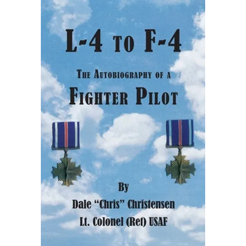 L-4 to F-4: The Autobiography of a Fighter Pilot - Paperback