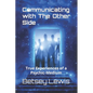 Communicating with The Other Side: True Experiences of a Psychic-Medium - Paperback