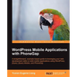 Wordpress Mobile Applications with Phonegap - Paperback