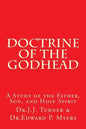 Doctrine of the Godhead: A Study of the Father, Son, and Holy Spirit - Paperback