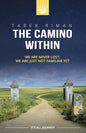 The Camino Within: We Are Never Lost; We Are Just Not Familiar Yet - Paperback