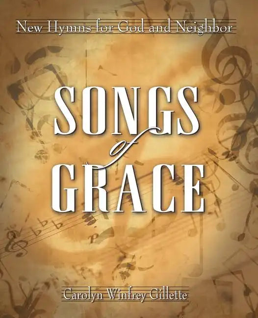 Songs of Grace: New Hymns for God and Neighbor - Paperback