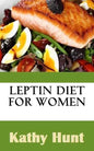 Leptin Diet For Women: Best Leptin Diet Recipes To Reset Your Leptin Levels - Paperback