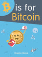 B is for Bitcoin - Hardcover