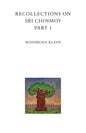 Recollections on Sri Chinmoy, part 1 - Paperback