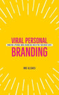 Viral Personal Branding: Marketing a personal brand, building buzz and getting your dream clients - Paperback
