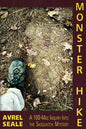 Monster Hike: A 100-Mile Inquiry Into the Sasquatch Mystery - Paperback