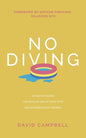 No Diving: 10 ways to avoid the shallow end of your faith and go deeper into the Bible - Paperback