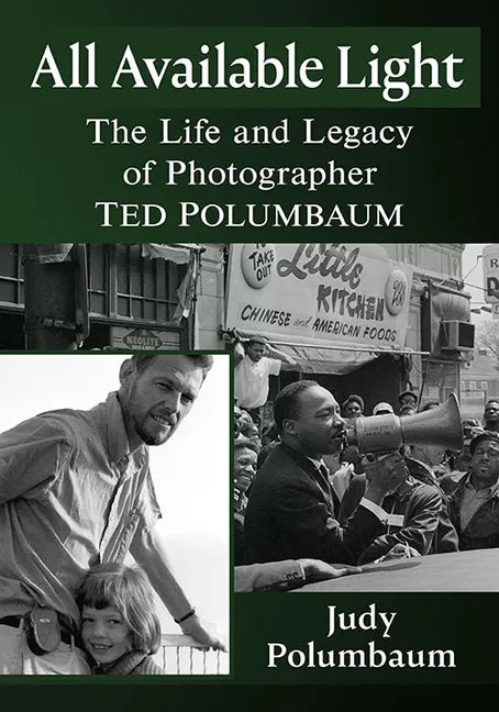 All Available Light: The Life and Legacy of Photographer Ted Polumbaum - Paperback