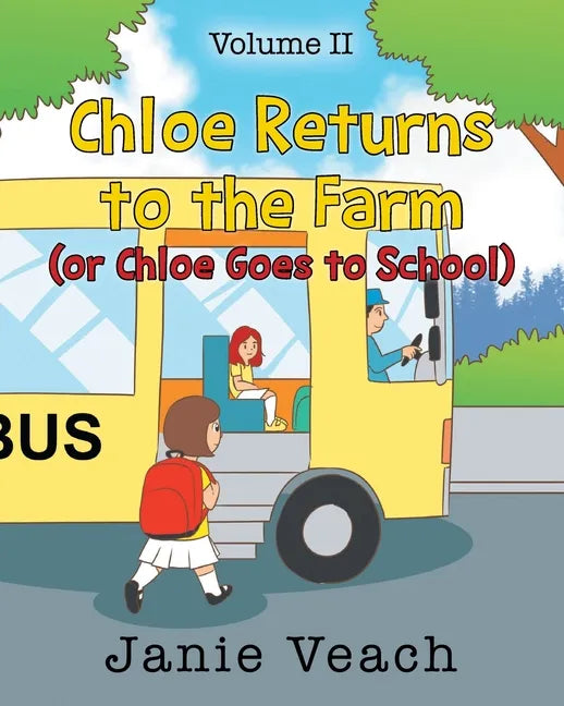Chloe Returns to the Farm: (or Chloe Goes To School) - Paperback