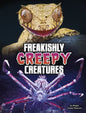 Freakishly Creepy Creatures - Hardcover