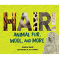 Hair!: Animal Fur, Wool, and More - Library Binding
