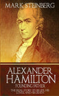 Alexander Hamilton: Founding Father-: The Real Story of his life, his loves, and his death - Paperback