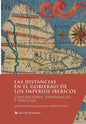 Las distancias en el gobierno de los imperios ibéricos: Concepciones, experiencias y vínculos - Paperback