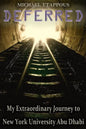 Deferred: My Extraordinary Journey to New York University Abu Dhabi - Paperback