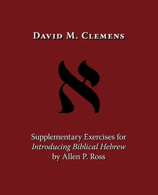 Supplementary Exercises for Introducing Biblical Hebrew by Allen P. Ross - Paperback