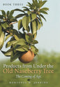 Book Three Products from Under the Old Naseberry Tree: The Coming of Age - Hardcover