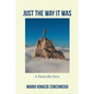 Just the Way It Was: A Real-Life Story - Paperback