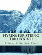 Hymns For String Trio Book II - violin, viola, and cello - Paperback