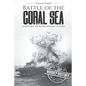 Battle of the Coral Sea - World War II: A History from Beginning to End - Paperback