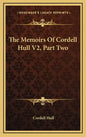 The Memoirs of Cordell Hull V2, Part Two - Hardcover