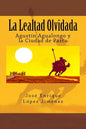 La Lealtad Olvidada: Agustín Agualongo y la Ciudad de Pasto - Paperback