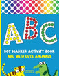 Dot Marker Activity Book: Alphabet Dot Marker Coloring Book ABC With Cute Animals For Toddlers & Kids ages 2-4 - Paperback