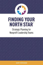 Finding Your North Star: A practical, successful approach for nonprofit strategic planning - Paperback