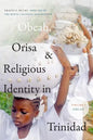 Obeah, Orisa, and Religious Identity in Trinidad, Volume I, Obeah: Africans in the White Colonial Imagination Volume 1 - Paperback