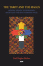 The Tarot and the Magus: Opening the Key to Divination, Magick and the Holy Guardian Angel - Paperback