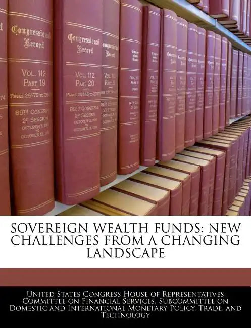 Sovereign Wealth Funds: New Challenges from a Changing Landscape - Paperback
