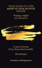 What Gives You the Right to Talk of Such Things?: Findings, Insights and Realizations - Paperback