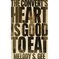 The Convert's Heart is Good to Eat - Paperback