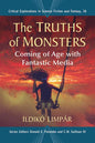 The Truths of Monsters: Coming of Age with Fantastic Media - Paperback