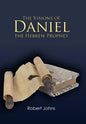 The Visions of Daniel the Hebrew Prophet - Hardcover