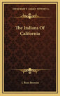The Indians of California - Hardcover