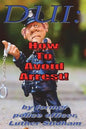DUI: How to Avoid Arrest! - Paperback
