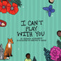 I Can't Play With You - Paperback